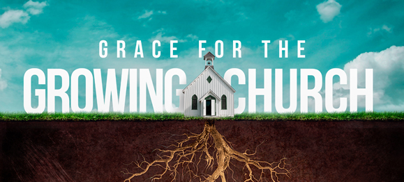 Grace for the Growing Church